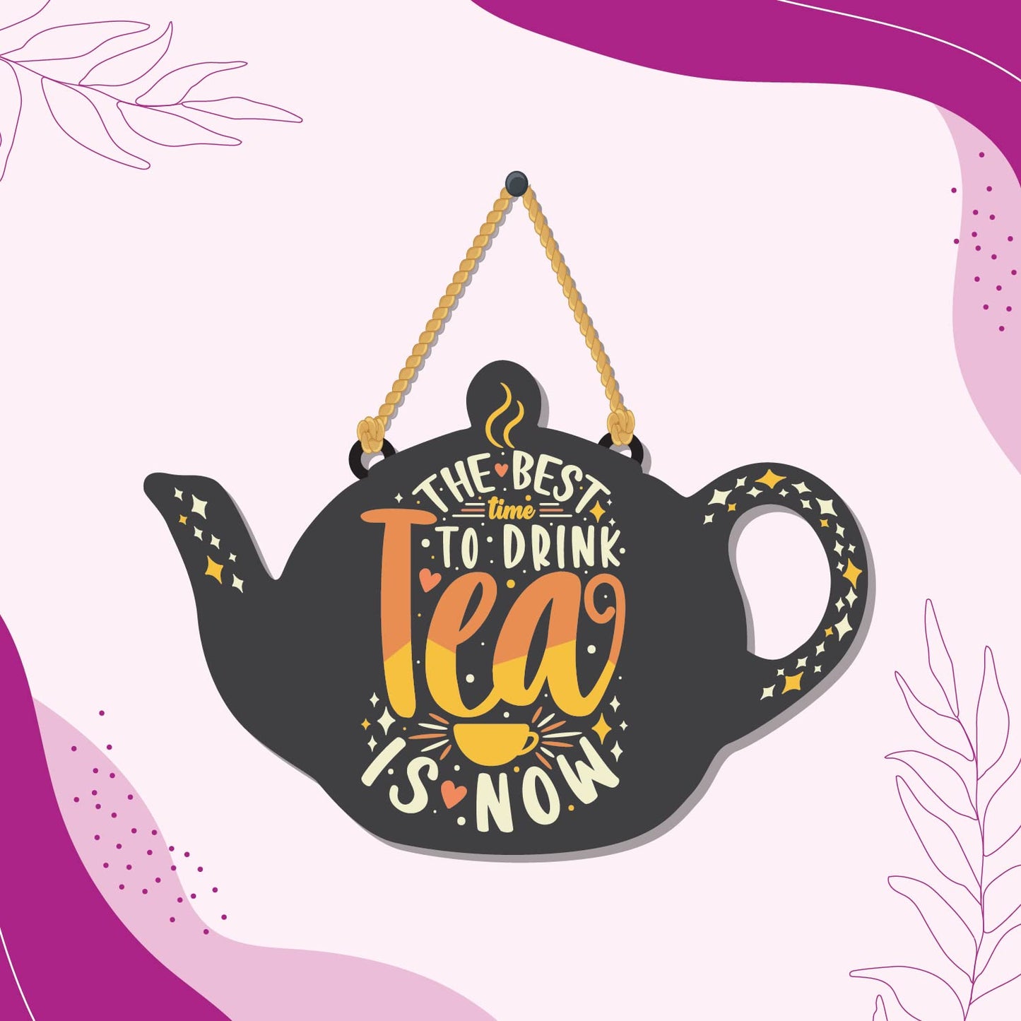 VMMPL "The Best Time to Drink Tea is Now" Wooden Wall Hanging | MDF Wall Decor for Living Room, Bedroom, Office | Decorative Floral Wall Art | Gift for Tea Lovers – Multicolour